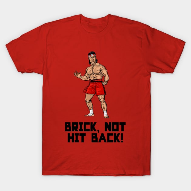 Brick, Not Hit Back! T-Shirt by PreservedDragons